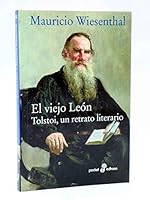 El viejo Léon. Tolstoi, un retrato literario 8435018806 Book Cover