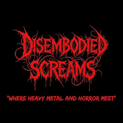 Disembodied Screams: Horror and Heavy Metal Music Podcast By Anthony Renfro cover art