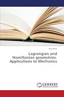 Lagrangian and Hamiltonian Geometries. Applications to Mechanics 3659710199 Book Cover
