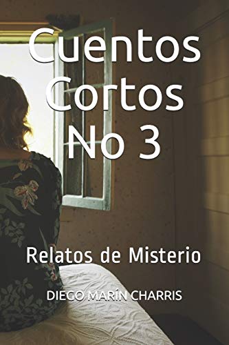 Cuentos Cortos No 3: Relatos de Misterio (Spanish Edition)