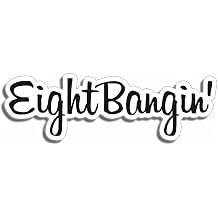 Eight Bangin V8 JDM Style Decal Sticker Custom Die-Cut Vinyl Turbo Lowered Hella Drift Illest Import