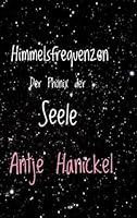 Himmelsfrequenzen: Der Phönix der Seele Lebendige Astrologie 338473307X Book Cover