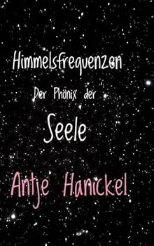 Hardcover Himmelsfrequenzen: Der Phönix der Seele Lebendige Astrologie [German] Book