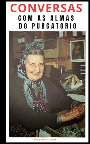CONVERSAS COM AS ALMAS DO PURGATÓRIO (LIVROS CATÓLICOS Livro 3)