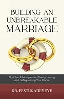 Building an Unbreakable Marriage 1957809035 Book Cover