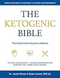 The Ketogenic Bible: The Authoritative Guide to Ketosis