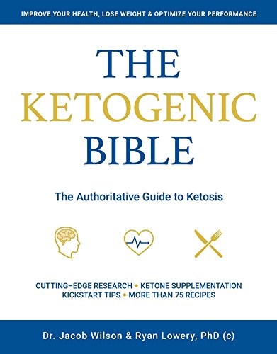 The Ketogenic Bible: The Authoritative Guide to... 1974805824 Book Cover