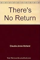 There's No Return B001IH8OT8 Book Cover