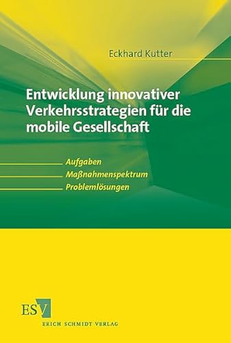 Preisvergleich Produktbild Entwicklung innovativer Verkehrsstrategien für die mobile Gesellschaft. Aufgaben - Massnahmenspektrum - Problemlösungen: Aufgaben Maßnahmenspektrum Problemlösungen