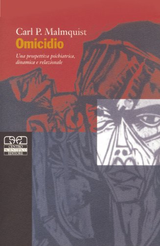 Omicidio. Una Prospettiva Psichiatrica Dinamica E Relazionale