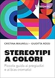 Stereotipi a colori. Piccola guida ai pregiudizi e ai bias cromatici