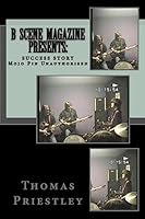 B Scene Magazine Presents: : Success Story Mojo Pin Unauthorised 1511965312 Book Cover