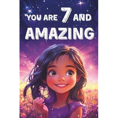 You Are 7 And Amazing! Inspiring Stories For 7 Year Old Girls