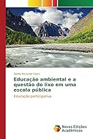 Educação ambiental e a questão do lixo em uma escola pública 3639749472 Book Cover