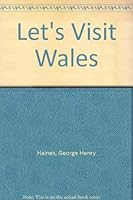 Wales (Let's Visit Series) 0222010290 Book Cover