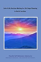 End-Of-Life Decision Making for Life Stage Planning in North Carolina 1634525922 Book Cover