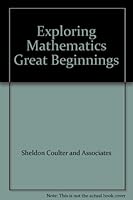 Exploring Mathematics Great Beginnings 0673370003 Book Cover