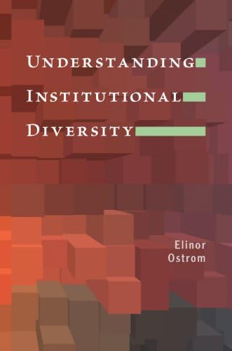 Understanding Institutional Diversity (Princeton Paperbacks)