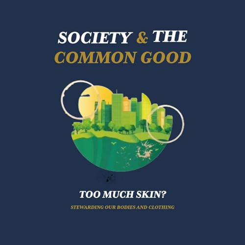 Couverture de Too Much Skin? Stewarding Our Bodies and Clothing