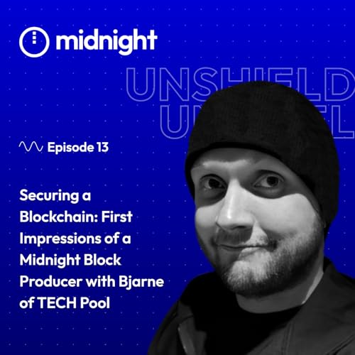 Securing a Blockchain: First impressions of a Midnight block producer with Bjarne of TECH Pool