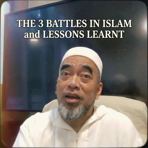 THE 3 BATTLES IN ISLAM and LESSONS LEARNT