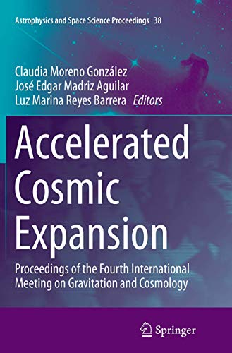 Accelerated Cosmic Expansion: Proceedings of the Fourth International Meeting on Gravitation and Cosmology (Astrophysics and Space Science Proceedings, 38)