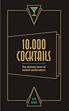 10,000 Cocktails: The ultimate menu of cocktail combinations