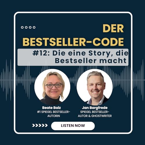Der Bestseller-Code #12 &ndash; Die eine Story, die Bestseller macht