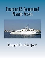 Financing U.S. Documented Pleasure Vessels 1516877020 Book Cover