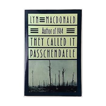 Paperback They Called It Passchendaele: The Story of the Third Battle of Ypres and the Men Who Fought in It Book