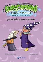 Abracadabra, Cole de Magia para aprender a leer, 4. ¡Es increíble, soy invisible! (Castellano - A PARTIR DE 3 AÑOS - LIBROS DIDÁCTICOS - Abracadabra, Cole de Magia para aprender a leer)
