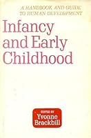 Infancy and Early Childhood a Handbook and Guide to Human Development 0029045207 Book Cover