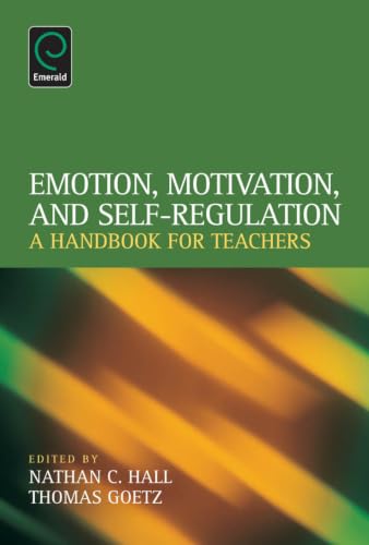 Emotion, Motivation, and Self-Regulation: A Handbook for Teachers