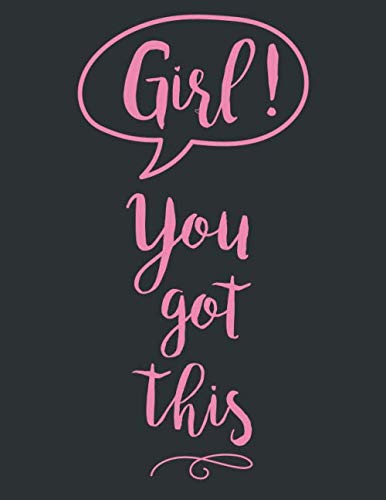 Girl, You Got This: Journal Notebook Large Lined Composition Book