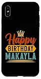 iPhone XS Max Happy Birthday Makayla Case