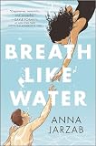 Breath Like Water: A Heartfelt YA Contemporary Romance About Resilience and Love
