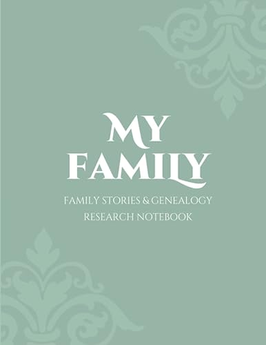 Family Stories Notebook and Genealogy Research Journal Organizer: A Genealogy Research Notebook With Fillable Charts &amp; Forms, Family Tree Charts and ... Buffs (Genealogy Organiser Charts and Forms)
