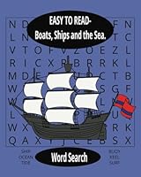 EASY TO READ - Boats, Ships and the Sea: Word Search B0F5MM1KS7 Book Cover