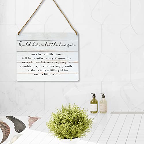 Inspirational Sign Wall Art Hold Her A Little Longer Baby Girl Nursery Quote Wood Plaque Wooden Hanging Sign Print Paintings Home Décor Baby Shower Decor 8X10 Inches #TOP4