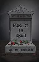 Poetry Is Dead 0615766641 Book Cover