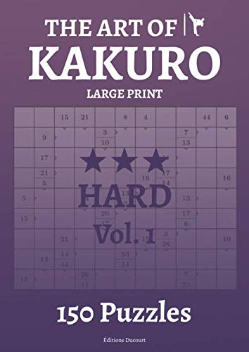 The Art of Kakuro Hard Vol.1 Large Print