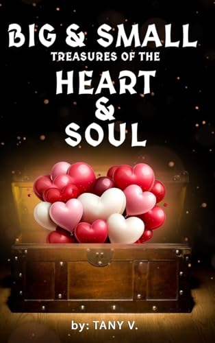Big & Small Treasures of the Heart and Soul
