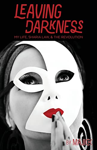 Leaving Darkness: My Life, Sharia Law & The Revolution