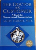 The Doctor As Customer: A Guide for Pharmaceutical Representatives 0967843707 Book Cover