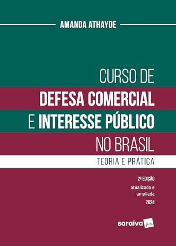 Curso de defesa comercial e interesse público no brasil: teoria e prática: