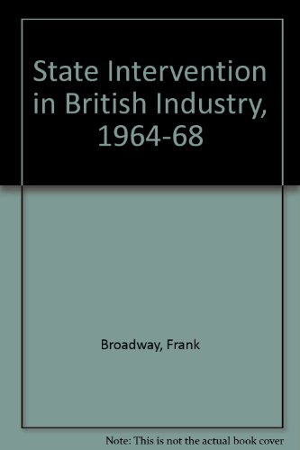 State intervention in British industry, 1964-68 0838676901 Book Cover