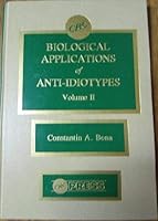 Biological Applications of Anti-Idiotypes 0849369428 Book Cover