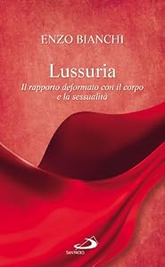 Vedi scheda su Amazon Lussuria. Il rapporto deformato con il corpo e la sessualità