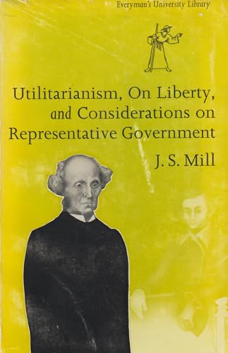 Utilitarianism, liberty, representative government 046001482X Book Cover