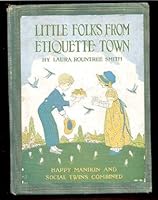 Little folks from Etiquette Town B00089PKWG Book Cover